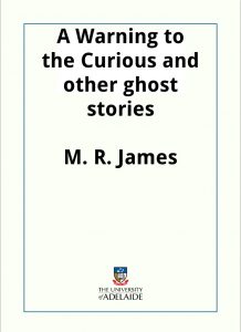 Download A Warning to the Curious and other ghost stories pdf, epub, ebook