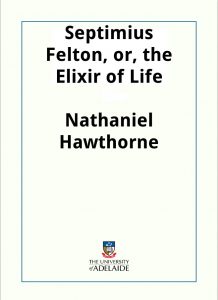 Download Septimius Felton, or, the Elixir of Life pdf, epub, ebook