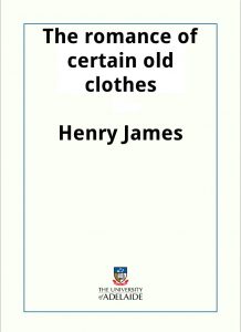 Download The romance of certain old clothes pdf, epub, ebook