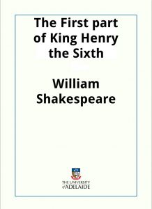 Download The First part of King Henry the Sixth pdf, epub, ebook