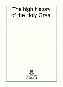 Download The high history of the Holy Graal pdf, epub, ebook