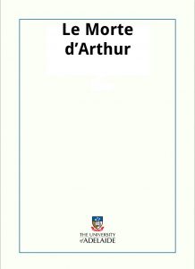 Download Le Morte d’Arthur: Sir Thomas Malory’s book of King Arthur and of his noble knights of the Round table pdf, epub, ebook