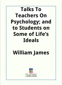 Download Talks To Teachers On Psychology; and to Students on Some of Life’s Ideals pdf, epub, ebook