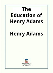 Download The Education of Henry Adams pdf, epub, ebook