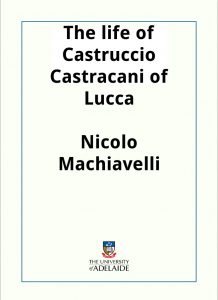 Download The life of Castruccio Castracani of Lucca pdf, epub, ebook