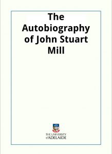 Download The Autobiography of John Stuart Mill pdf, epub, ebook