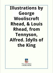 Download Illustrations by George & Louis Rhead, from Tennyson’s Idylls of the King. pdf, epub, ebook