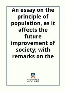 Download An essay on the principle of population, as it affects the future improvement of society pdf, epub, ebook