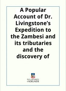 Download A Popular Account of Dr. Livingstone’s Expedition to the Zambesi and its tributaries pdf, epub, ebook