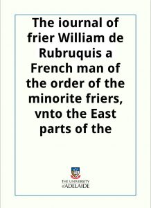 Download The iournal of frier William de Rubruquis vnto the East parts of the worlde. pdf, epub, ebook