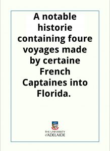 Download A notable historie containing foure voyages made by certaine French Captaines into Florida pdf, epub, ebook