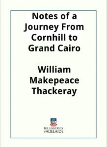 Download Notes of a Journey From Cornhill to Grand Cairo pdf, epub, ebook