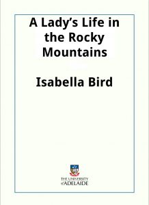 Download A Lady’s Life in the Rocky Mountains pdf, epub, ebook