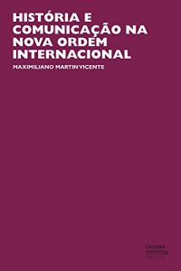 Download História e comunicação na nova ordem internacional (Portuguese Edition) pdf, epub, ebook