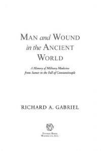 Download Man and Wound in the Ancient World: A History of Military Medicine from Sumer to the Fall of Constantinople pdf, epub, ebook