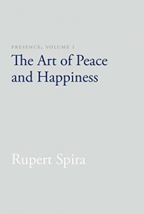 Download Presence, Volume I: The Art of Peace and Happiness: 1 pdf, epub, ebook