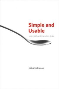 Download Simple and Usable Web, Mobile, and Interaction Design (Voices That Matter) pdf, epub, ebook