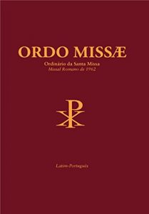 Download Ordo Missae – Ordinário da Santa Missa: Missal Romano de 1962 (Portuguese Edition) pdf, epub, ebook