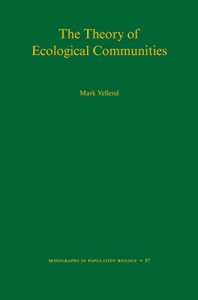 Download The Theory of Ecological Communities (MPB-57) (Monographs in Population Biology) pdf, epub, ebook