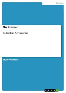 Download Kubelkas Afrikareise (German Edition) pdf, epub, ebook