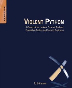 Download Violent Python: A Cookbook for Hackers, Forensic Analysts, Penetration Testers and Security Engineers pdf, epub, ebook