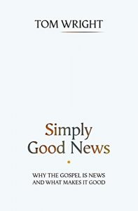 Download Simply Good News: Why the Gospel is News and What Makes it Good pdf, epub, ebook