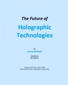 Download The Future of Holographic Technologies (Lance Winslow Future Concept Series – Holographic Imagery) pdf, epub, ebook