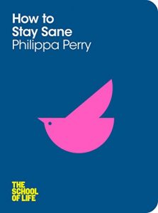 Download How to Stay Sane (The School of Life Book 8) pdf, epub, ebook