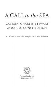 Download A Call to the Sea: Captain Charles Stewart of the USS Constitution: Captain Charles Stewart of the USS Constitution pdf, epub, ebook