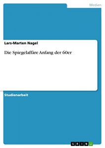 Download Die Spiegelaffäre Anfang der 60er (German Edition) pdf, epub, ebook