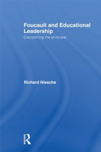 Download Foucault and Educational Leadership: Disciplining the Principal pdf, epub, ebook