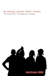 Download We Walked Across Their Graves: Vietnam 1967-The Que Son Valley pdf, epub, ebook