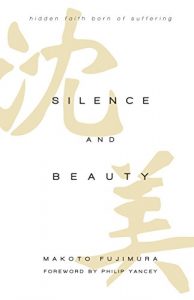 Download Silence and Beauty: Hidden Faith Born of Suffering pdf, epub, ebook