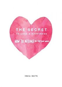 Download The Secret To Love and Happiness: How to attract the life you want pdf, epub, ebook