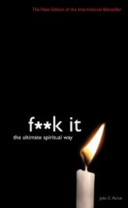 Download Fuck It: The Ultimate Spiritual Way pdf, epub, ebook