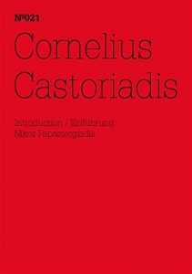 Download Cornelius Castoriadis: (dOCUMENTA (13): 100 Notes – 100 Thoughts, 100 Notizen – 100 Gedanken # 021) (dOCUMENTA (13): 100 Notizen – 100 Gedanken) (German Edition) pdf, epub, ebook