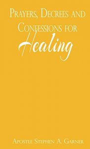 Download Prayers, Decrees and Confessions for Healing pdf, epub, ebook