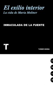 Download El exilio interior. La vida de María Moliner (Noema) (Spanish Edition) pdf, epub, ebook