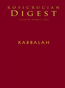 Download Kabbalah: Rosicrucian Digest (Rosicrucian Order AMORC Kindle Editions) pdf, epub, ebook