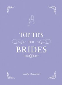 Download Top Tips for Brides: From planning and invites to dresses and shoes, the complete wedding guide pdf, epub, ebook