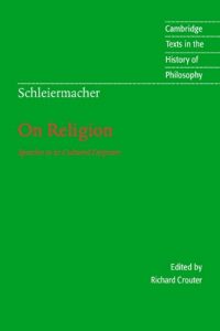 Download Schleiermacher: On Religion: Speeches to its Cultured Despisers (Cambridge Texts in the History of Philosophy) pdf, epub, ebook