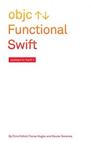 Download Functional Swift: Updated for Swift 3 pdf, epub, ebook