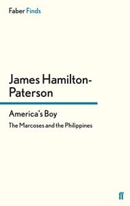 Download America’s Boy: The Marcoses and the Philippines (Faber Finds) pdf, epub, ebook