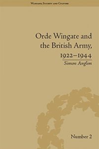 Download Orde Wingate and the British Army, 1922-1944 (Warfare, Society and Culture) pdf, epub, ebook