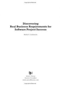 Download Discovering Real Business Requirements for Software Project Success (Artech House Computing Library) pdf, epub, ebook