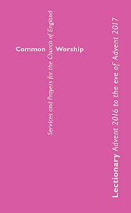 Download Common Worship Lectionary 2016-2017 (Common Worship: Services and Prayers for the Church of England) pdf, epub, ebook