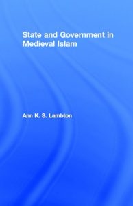 Download State and Government in Medieval Islam: An Introduction to the Study of Islamic Political Theory – The Jurists (London Oriental Series) pdf, epub, ebook