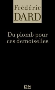 Download Du plomb pour ces demoiselles (Frédéric Dard) (French Edition) pdf, epub, ebook