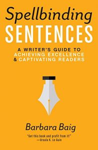 Download Spellbinding Sentences: A Writer’s Guide to Achieving Excellence and Captivating Readers pdf, epub, ebook