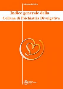 Download Indice Generale della Collana di Psichiatria Divulgativa (Italian Edition) pdf, epub, ebook